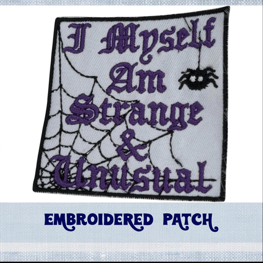 I Myself am Strange and Unusual Embroidery Patch for Jacket, Hat, Backpack, and More! | Iron On, Sew On, or Hook and Loop Backing