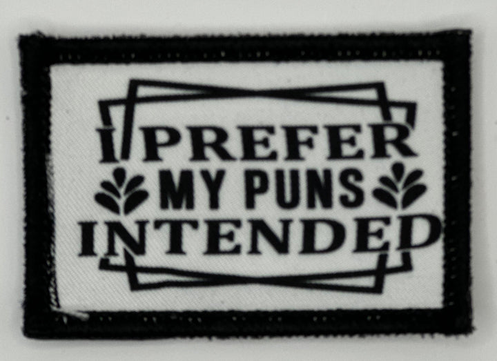 a patch that says i prefer my puns intended