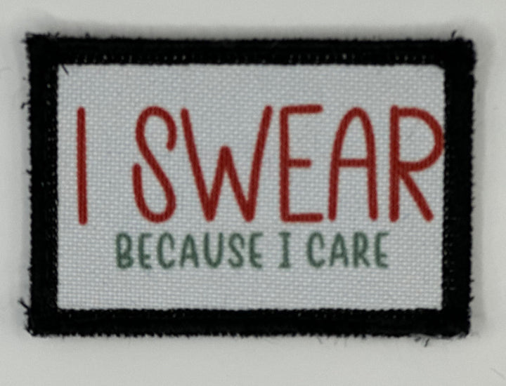 a patch that says i swear because i care