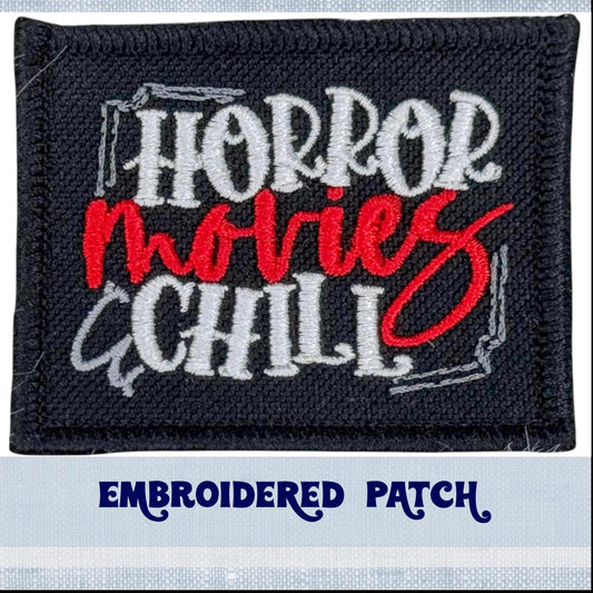 Horror Movies and Chill Embroidery Patch for Jacket, Hat, Backpack, and More! | Iron On, Sew On, or Hook and Loop Backing