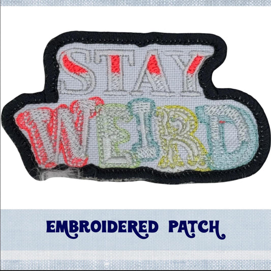 Neon Stay Weird Embroidery Patch for Jacket, Hat, Backpack, and More! | Iron On, Sew On, or Hook and Loop Backing