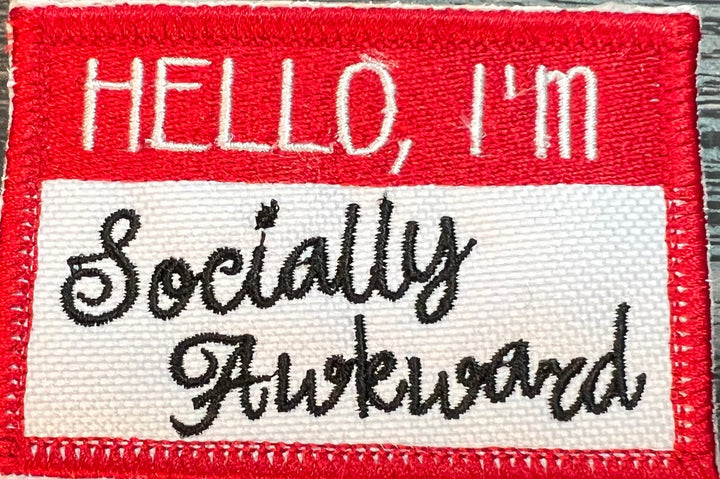 Embroidered Patch in the same of a name tag with Hello I&#39;m Socially Awkward