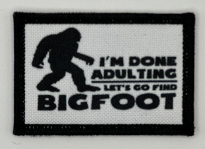 a patch with a bigfoot saying on it