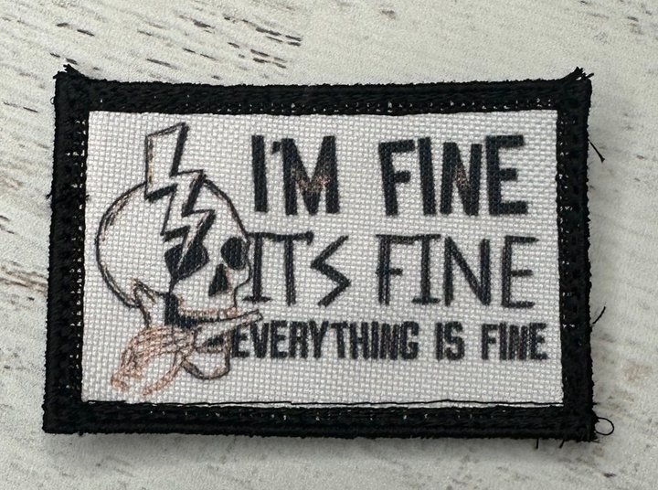 a patch that says i'm fine not fine everything is fine