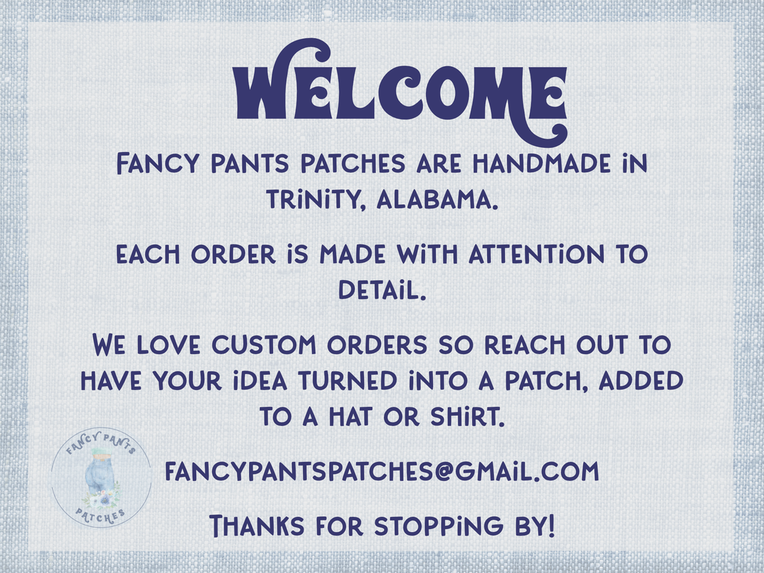 a sign that says, fancy pants patches are handmade in trinity, alabama