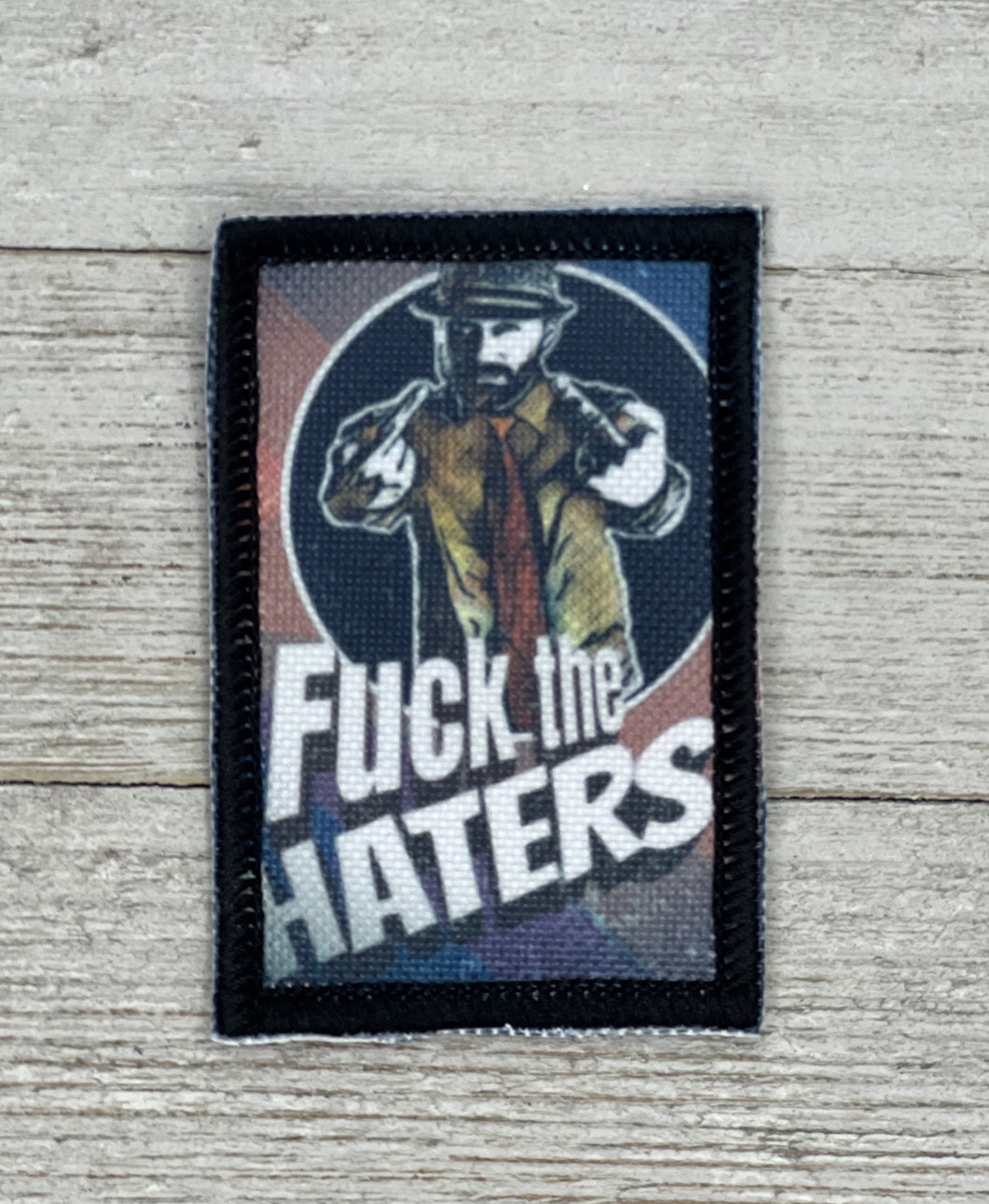 Fuck the Haters Sublimation Patch